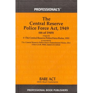 The Central Reserve Police Force Act, 1949 Bare Act by Professional Book Publishers